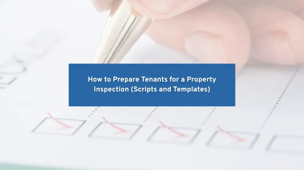 Text box reading 'How to Prepare Tenants for a Property Inspection (Scripts and Templates)' over a blurred image of a hand marking a checklist.